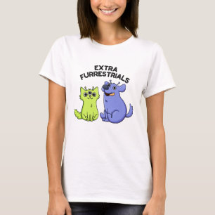 Extra Furrestrials Funny Alien Furry Pet Puff T-Shirt