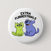 Extra Furrestrials Funny Furry Alien Pet Pun Button (Vorderseite)