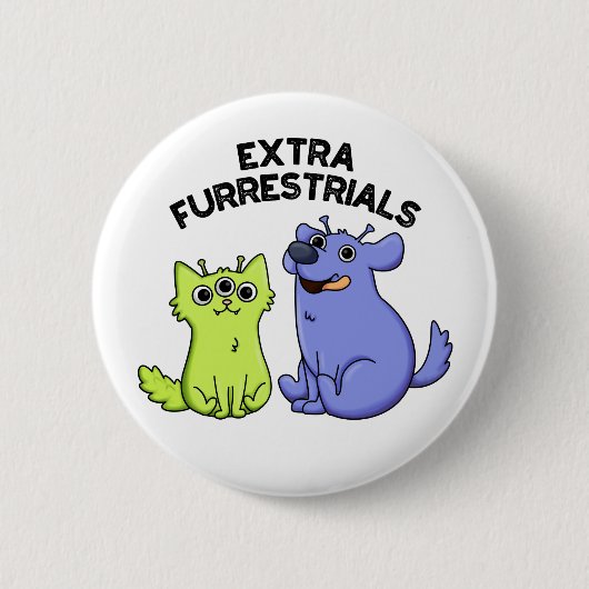 Extra Furrestrials Funny Furry Alien Pet Pun Button (Vorderseite)
