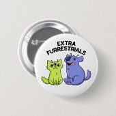 Extra Furrestrials Funny Furry Alien Pet Pun Button (Vorne & Hinten)