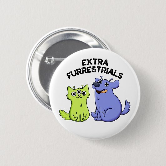 Extra Furrestrials Funny Furry Alien Pet Pun Button (Vorne & Hinten)