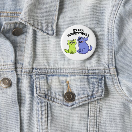 Extra Furrestrials Funny Furry Alien Pet Pun Button (Beispiel)