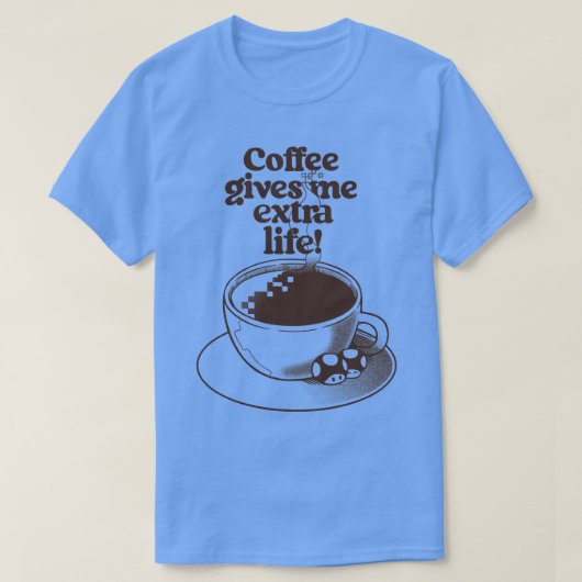 Extra Life-Kaffee von Tobe Fonseca T-Shirt (Design vorne)
