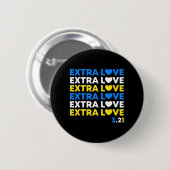 Extra Love World Down Syndrom Awareness Day March Button (Vorne & Hinten)