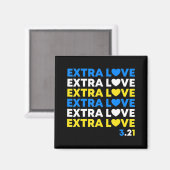 Extra Love World Down Syndrom Awareness Day March Magnet (Vorderseite/Rückseite)