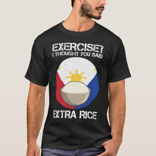 Extra-Reis Philippinen Fitness Spaß Gewichtszunahm T-Shirt (Vorderseite)