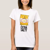Extra Salty Funny Salty Snack Pub T-Shirt (Vorderseite)