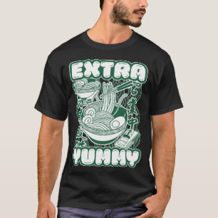 Extra Yummy A Celebration of Ramen and Japanisch T-Shirt