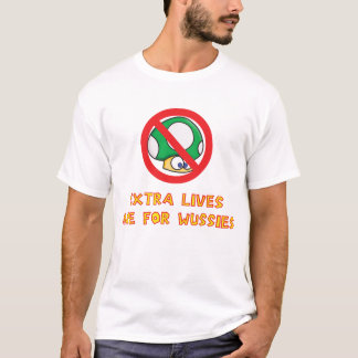 Extraleben sind für Wussies T-Shirt