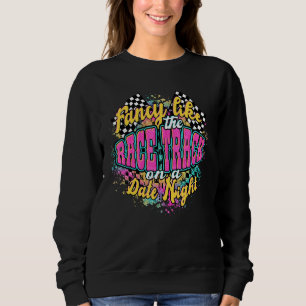 Extravagant wie die Rennstrecke auf einer Date Nig Sweatshirt
