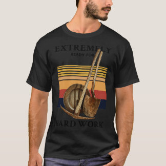 Extrem bereit für ein Zitat über harte Arbeit T-Shirt