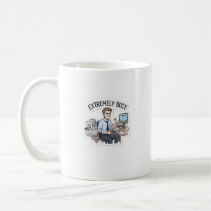 Extrem beschäftigt Tasse