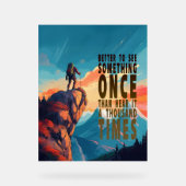 Extreme Explorer-Bergkette, Sprichwort Acrylschild (Vorderseite)