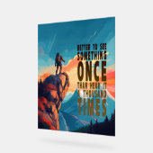 Extreme Explorer-Bergkette, Sprichwort Acrylschild (Winkel)