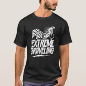 Extreme Graveling Gravel Bike Rider Biker T-Shirt (Vorderseite)