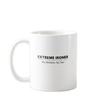 Extreme Ironer Mug No Wrinkles No Fear Coffee Cup