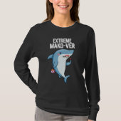 Extreme Mako-ver Funny Mako Shark Pun Dark BG T-Shirt (Vorderseite)
