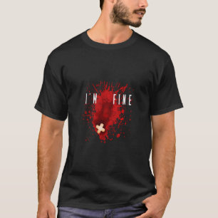 Extreme Sport I'm Fine Bloody Blood Stain Grafik T-Shirt