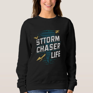 Extreme Wetter Tornado Jagd Enthusiast Storm T Sweatshirt