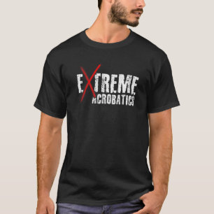 Extremes Turnen Kunstturnen Akrobatik Akrobatik T-Shirt
