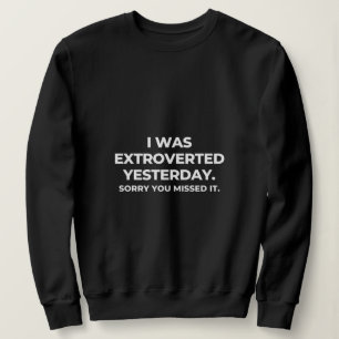 Extrovert Gestern Introvert Awkward Relax Niedlich Sweatshirt