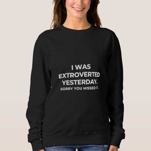 Extrovert Gestern Introvert Awkward Relax Niedlich Sweatshirt (Vorderseite)