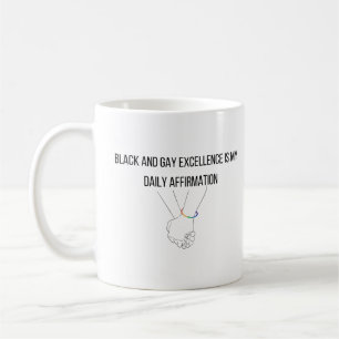 Exzellenz in Schwarz und Homosexuell ist meine täg Kaffeetasse