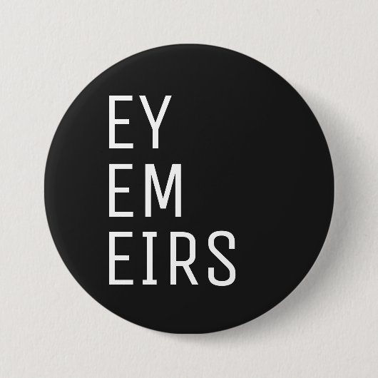 Ey Em Eirs Pronoun Button (Vorderseite)
