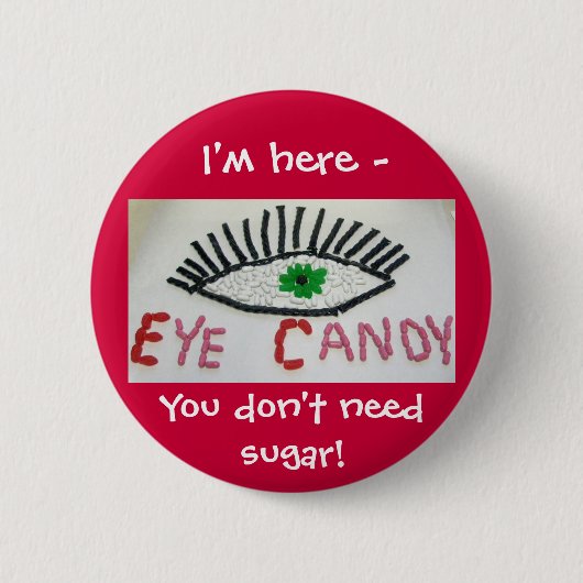 Eye Candy Abzeichen Button (Vorderseite)