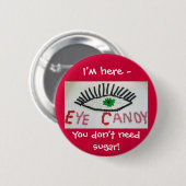 Eye Candy Abzeichen Button (Vorne & Hinten)