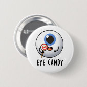 Eye Candy Funny Eyeball Pub Button (Vorne & Hinten)