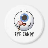 Eye Candy Funny Eyeball Pub Magnet (Vorne)