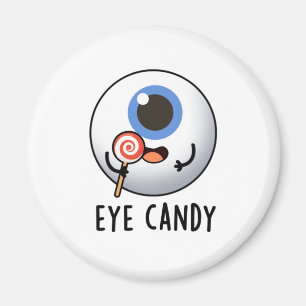Eye Candy Funny Eyeball Pub Magnet