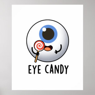 Eye Candy Funny Eyeball Pub Poster