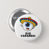 Eye Caramba Funny Mexican Pub Button (Vorne & Hinten)
