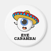 Eye Caramba Funny Mexican Pub Magnet (Vorne)