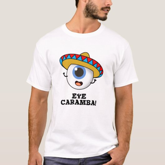 Eye Caramba Funny Mexican Pub T-Shirt (Vorderseite)