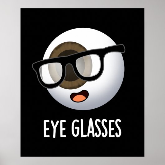 Eye Glasses Funny Eyeball Puns Dark BG Poster (Vorne)