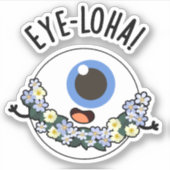 Eye-loha Funny Eye Pun Aufkleber (Vorderseite)