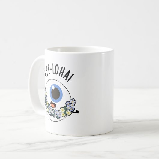 Eye-loha Funny Eye Pun Kaffeetasse (Vorderseite Links)