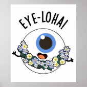 Eye-loha Funny Eye Pun Poster (Vorne)