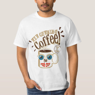 Eye Opening Coffee - Lächeln große Mit Augen Tasse T-Shirt