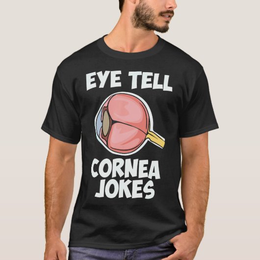 Eye Optometry Cornea Jokes Doctor T-Shirt (Vorderseite)