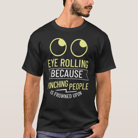 Eye Rolling Roll My Eyes  Quotes Humor 1 T-Shirt (Vorderseite)