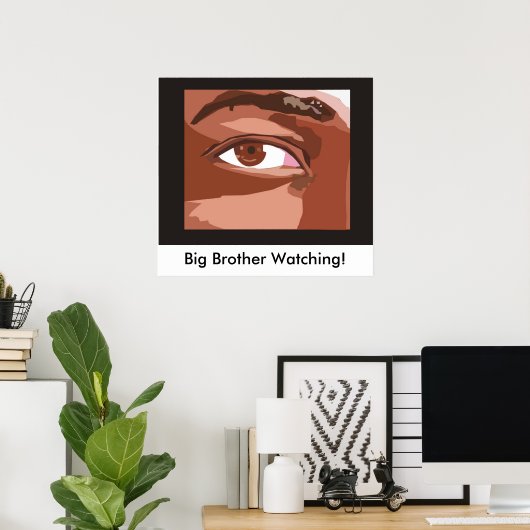 eye_shape_1, Big Brother Watching! Poster (Heimbüro)