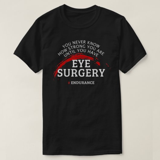 Eye Surgery Recovery Get Well Gift T-Shirt (Design vorne)