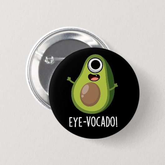 Eye-vocado Funny Avocado Pun Dark BG Button (Vorne & Hinten)
