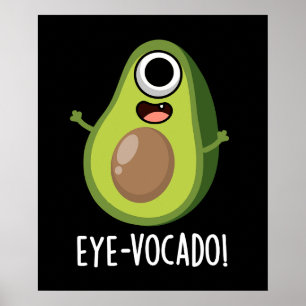 Eye-vocado Funny Avocado Pun Dark BG Poster