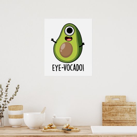 Eye-vocado Funny Avocado Pun Poster (Küche)