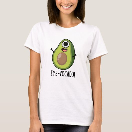 Eye-vocado Funny Avocado Pun T-Shirt (Vorderseite)